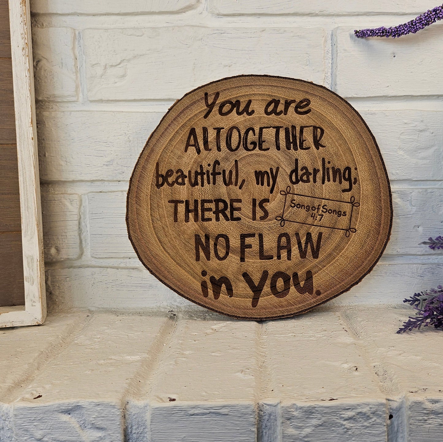 9 inch wood Slice of Scripture piece of Bible verse wall art displaying Song of Songs 4:7 - Christian decorative art home decor