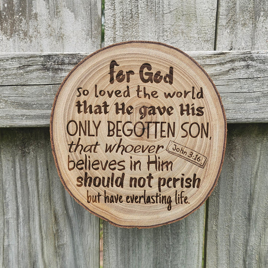 9 inch wood Slice of Scripture piece of Bible verse wall art displaying John 3:16 - Christian decorative art home decor