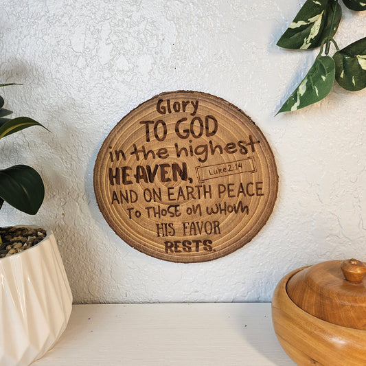 9 inch wood Slice of Scripture piece of Bible verse wall art displaying Luke 2:14 - Christian decorative art home decor