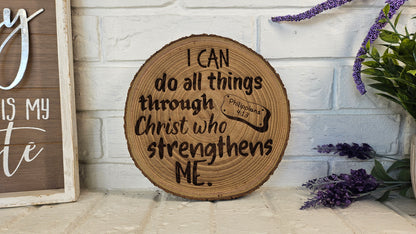 9 inch wood Slice of Scripture piece of Bible verse wall art displaying Philippians 4:13 - Christian decorative art home decor