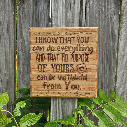 10 inch wood Slice of Scripture reclaimed pallet wood Bible verse wall art displaying Job 42:2 - Christian decorative art home decor