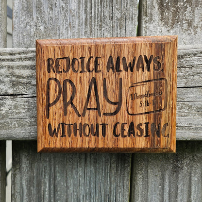 Mini oak plaque from reclaimed pallet hardwood displaying Bible verse 1 Thessalonians 5:16-17 - Christian gift ideas, scripture wall art