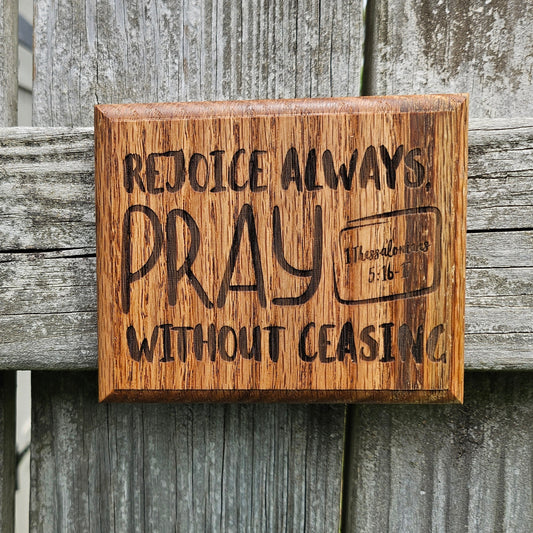 Mini oak plaque from reclaimed pallet hardwood displaying Bible verse 1 Thessalonians 5:16-17 - Christian gift ideas, scripture wall art